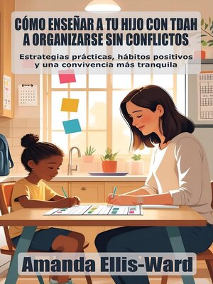 cover image of Cómo Enseñar a Tu Hijo Con TDAH a Organizarse Sin Conflictos